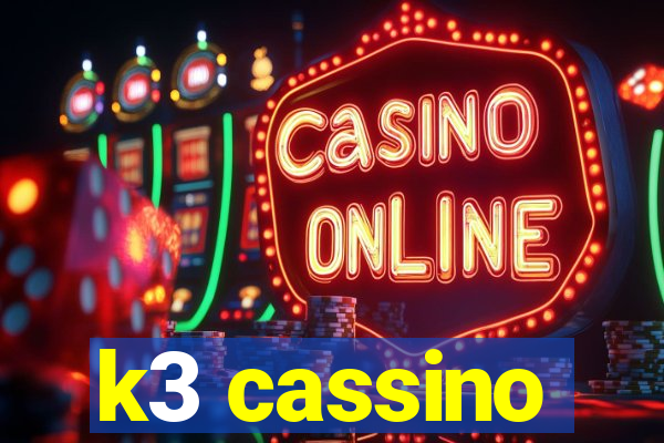 k3 cassino